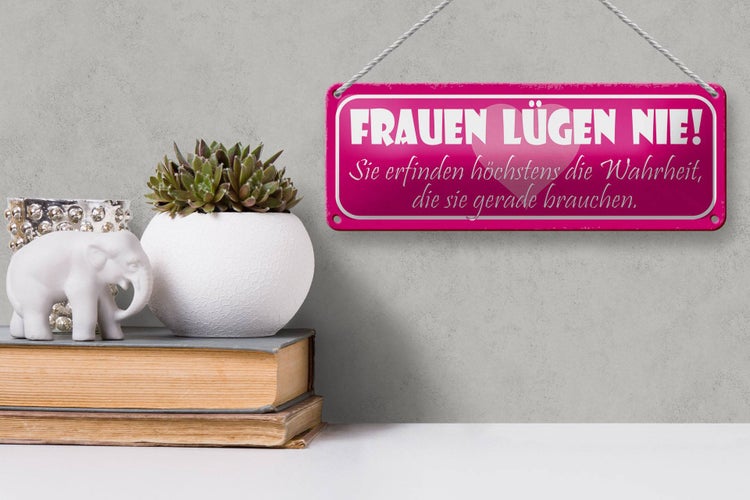Blechschild Spruch 27x10cm Frauen lügen nie sie erfinden Dekoration