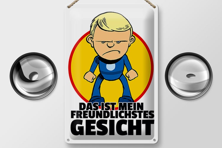 Blechschild Spruch 20x30cm Mein freundlichstes Gesicht