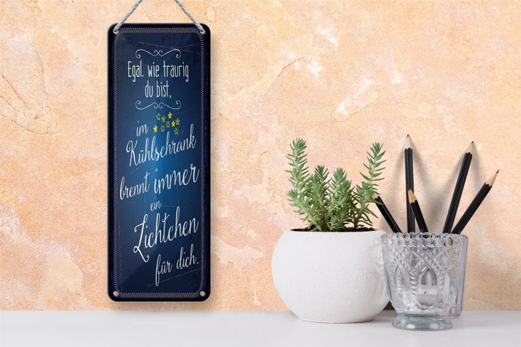 Blechschild Spruch 10x27 cm Im Kühlschrank brennt immer Licht für dich