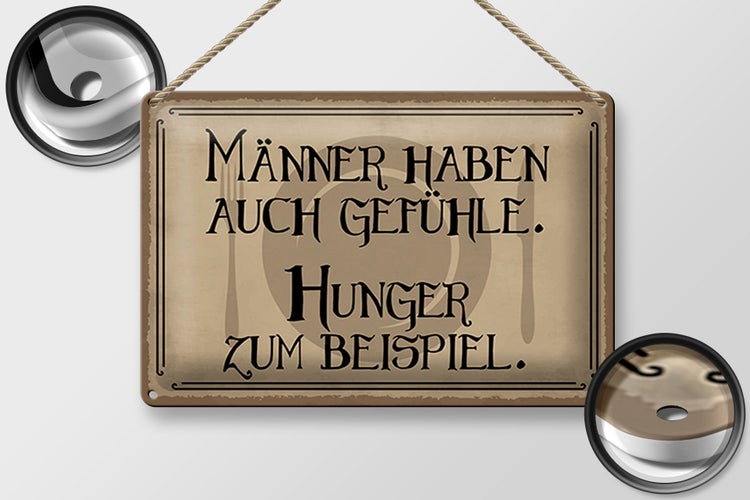 Blechschild Spruch 30x20cm Männer haben auch Gefühle Hunger