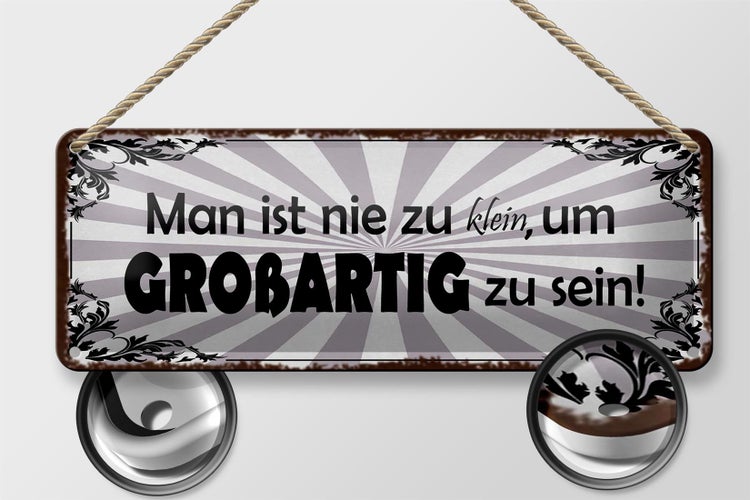 Blechschild Spruch 27x10cm nie zu klein um großartig sein Dekoration