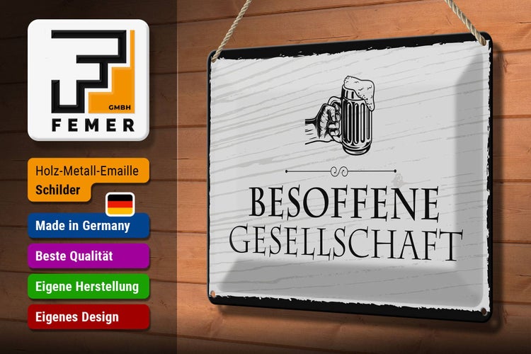 Blechschild Spruch 30x20cm Besoffene Gesellschaft Bierkrug