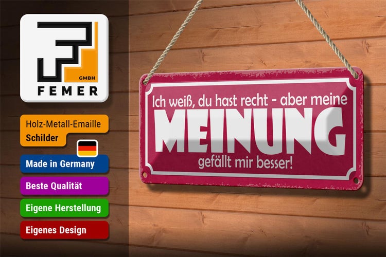Blechschild Spruch 27x10cm du hast Recht aber meine Meinung Dekoration
