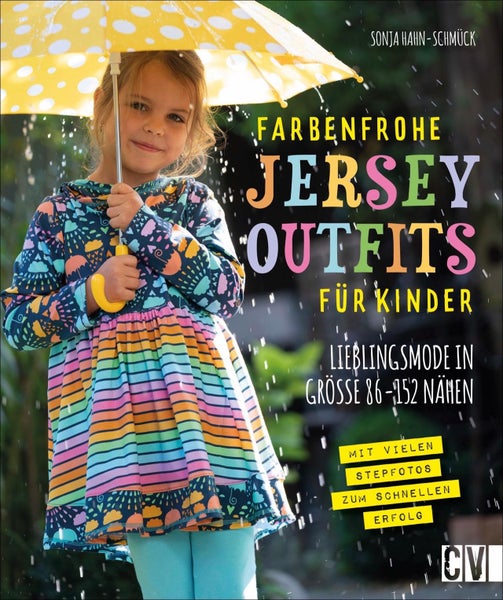 Farbenfrohe Jersey-Outfits für Kinder Lieblingsmode in Größe 86 - 152 nähen