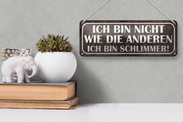 Blechschild Spruch 27x10cm bin nicht wie andere schlimmer Dekoration