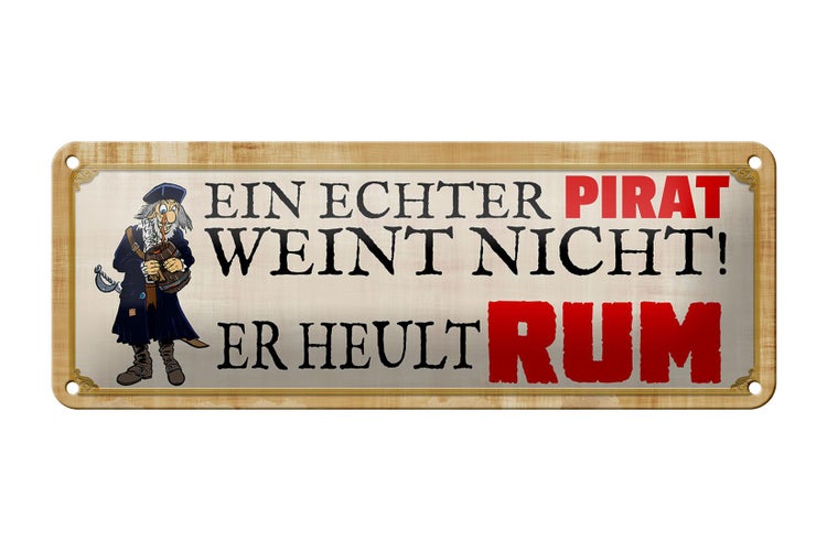 Blechschild Spruch 27x10cm Ein echter Pirat weint nicht Dekoration