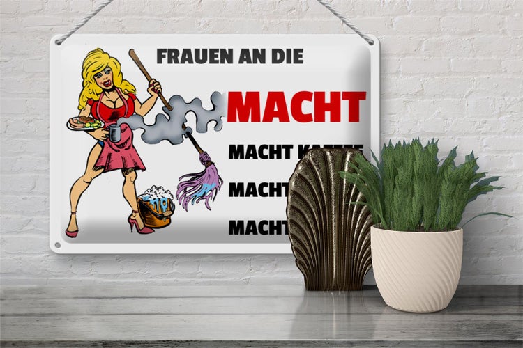 Blechschild Spruch 30x20cm Frauen an die Macht. Macht Kaffee