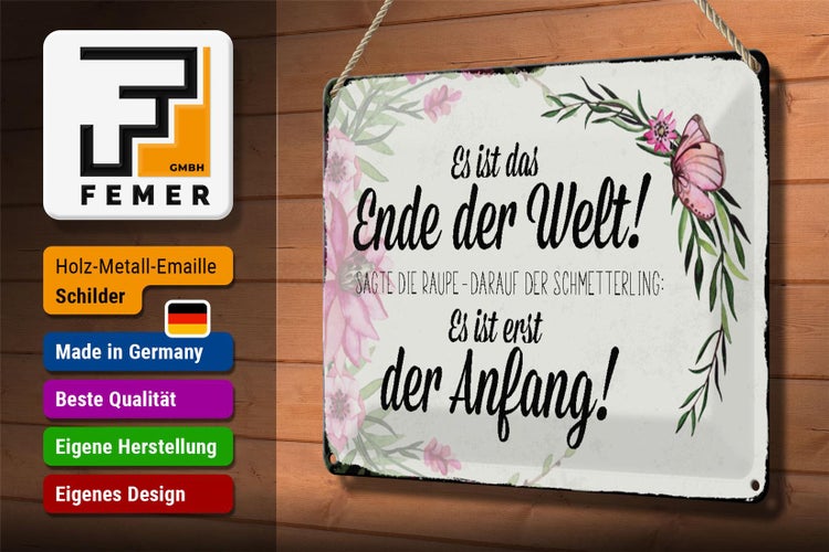 Blechschild Spruch 30x20cm es ist das Ende der Welt sagte