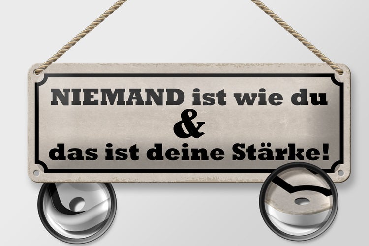 Blechschild Spruch 27x10cm niemand ist wie du deine Stärke Dekoration