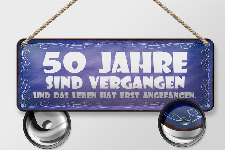 Blechschild Spruch 27x10cm 50 Jahre vergangen Leben erst Dekoration