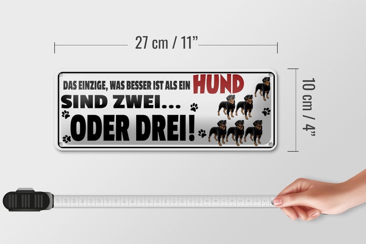 Blechschild Spruch 27x10cm besser ist als 1 Hund 2 oder 3 Dekoration