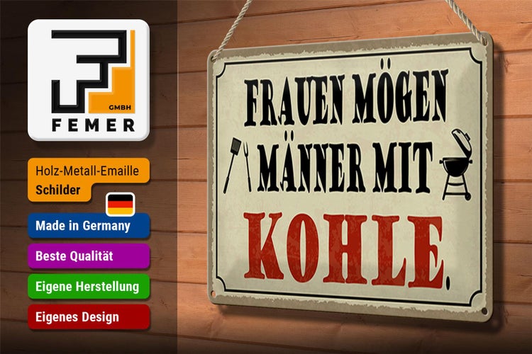 Blechschild Spruch 30x20cm Frauen mögen Männer mit Kohle