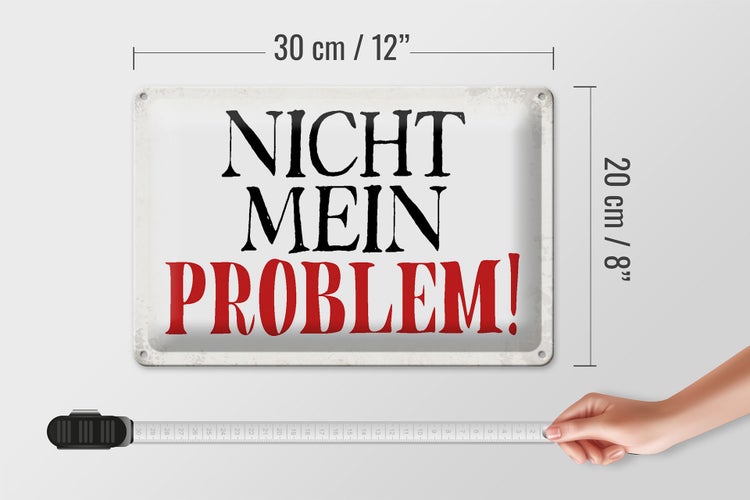 Blechschild Spruch 30x20cm nicht mein Problem Retro