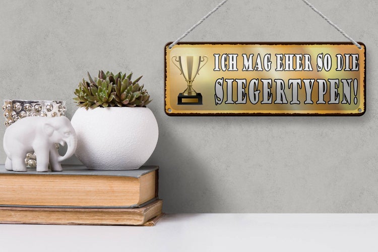Blechschild Spruch 27x10cm ich mag eher so die Siegertypen Dekoration