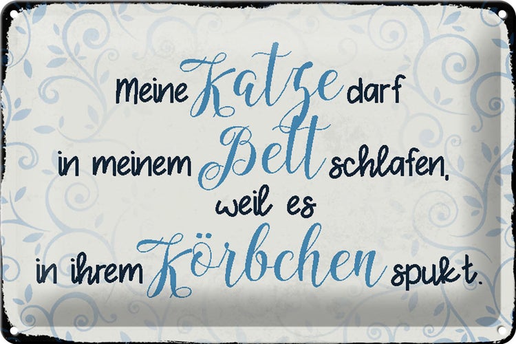 Blechschild Spruch 30x20cm meine Katze darf in meinem Bett