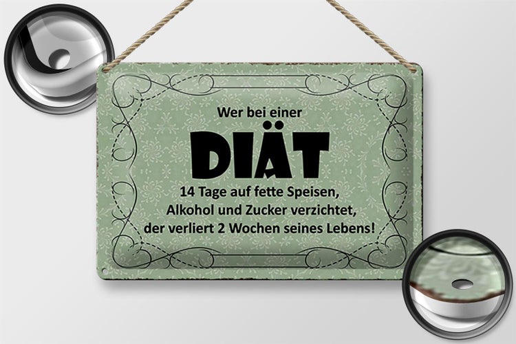Blechschild Spruch 30x20cm wer bei Diät 14 Tage auf fette