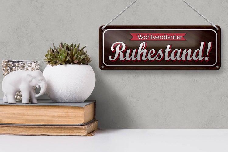 Blechschild Spruch 27x10cm wohlverdienter Ruhestand Dekoration