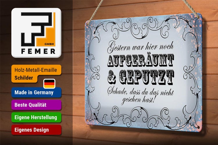 Blechschild Spruch 30x20cm Gestern hier aufgeräumt geputzt