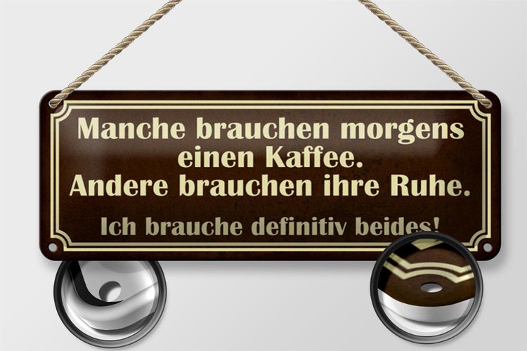 Blechschild Spruch 27x10cm manche brauchen morgens Kaffee Dekoration