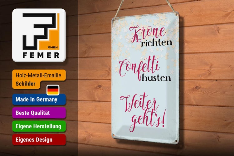 Blechschild Spruch 20x30cm Krone richten Confetti husten