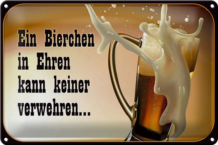 Blechschild Spruch 30x20cm Bierchen Ehren keine verwehren