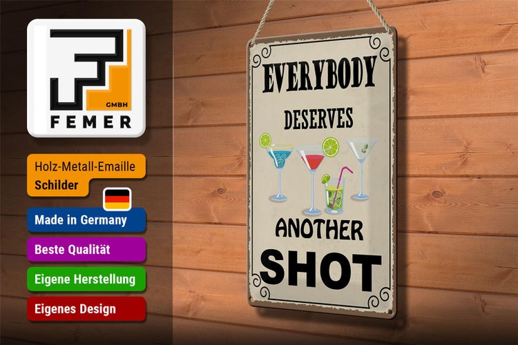 Blechschild Spruch 20x30cm everybody deserves another shot