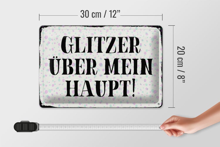 Blechschild Spruch 30x20cm Glitzer über mein Haupt Schild