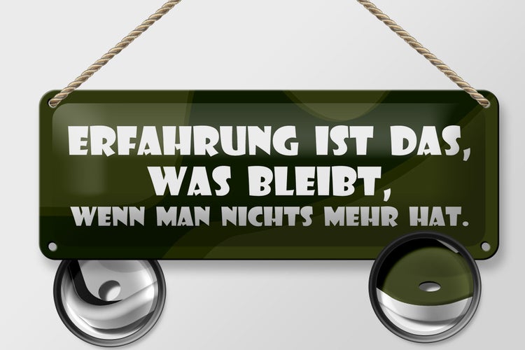 Blechschild Spruch 27x10cm Erfahrung bleibt wenn nichts mehr