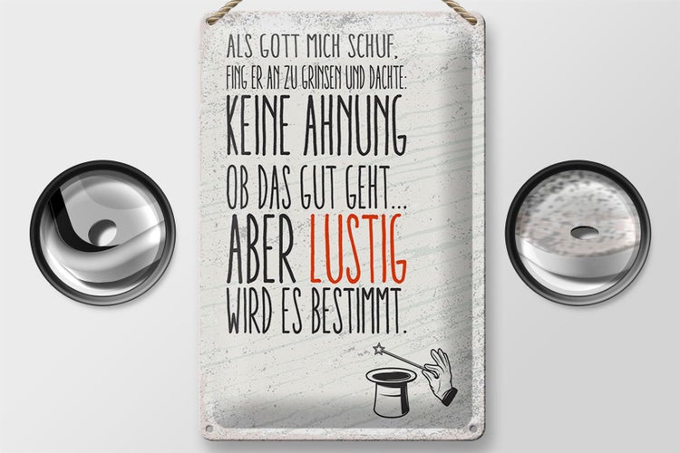 Blechschild Spruch lustig als Gott mich schuff 20x30cm