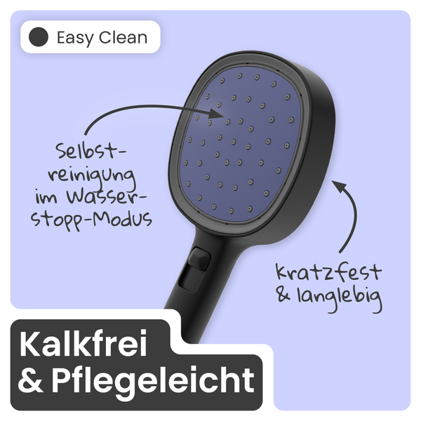 Handbrause mit Selbstreinigungsfunktion im Wasserstopp-Modus, kratzfest und langlebig, kalkfrei und pflegeleicht.