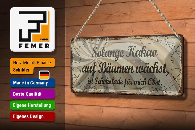 Blechschild Spruch 27x10cm Kakao wächst Schokolade Obst Dekoration