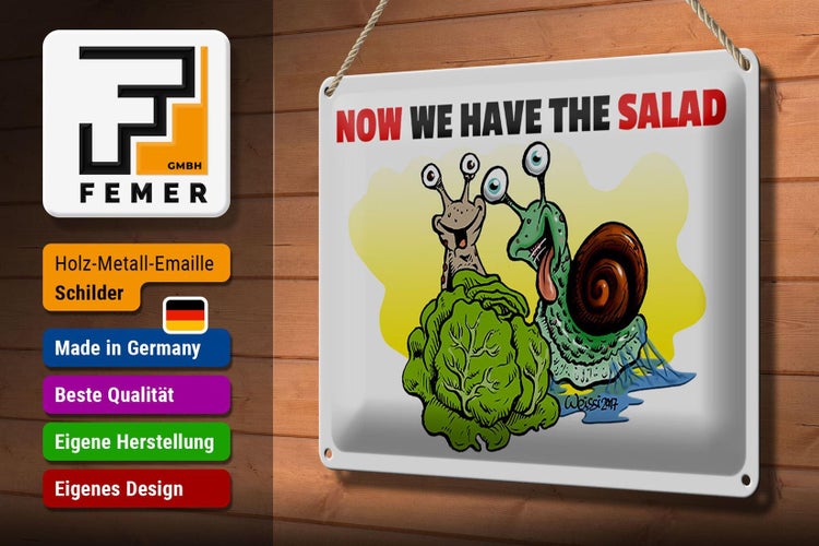 Blechschild Spruch 30x20cm Now we have the salad Schnecken