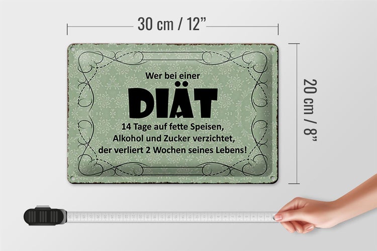Blechschild Spruch 30x20cm wer bei Diät 14 Tage auf fette
