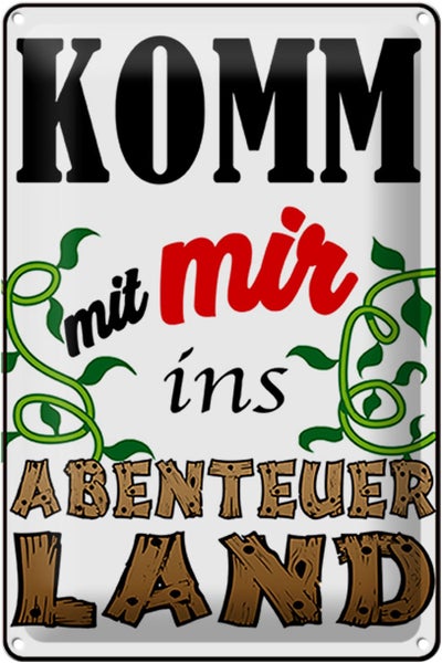 Blechschild Spruch 20x30cm Komm mit mir ins Abenteuerland