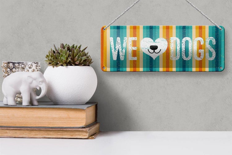 Blechschild Spruch Hund Wel love Dogs 27x10cm Dekoration