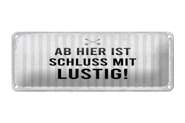 Blechschild Spruch 27x10 cm Ab hier ist Schluss mit Lustig Dekoration