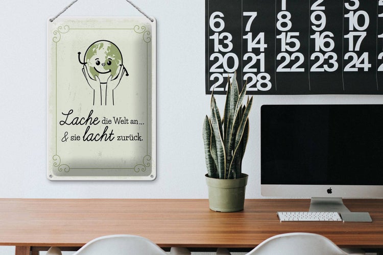 Blechschild Spruch Lache die Welt an sie lacht zurück 20x30cm
