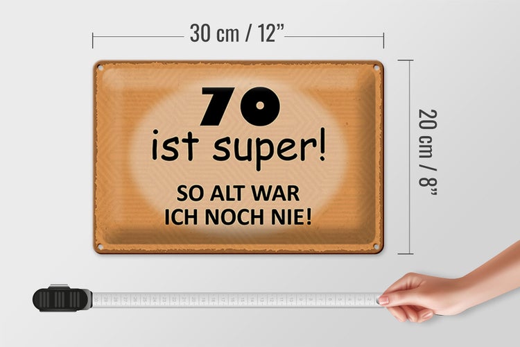 Blechschild Spruch 30x20cm 70 ist super so alt ich noch nie