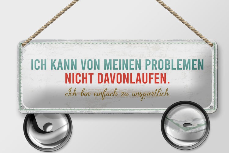 Blechschild Spruch 27x10 cm kann vor meinen Problemen nicht davonlaufen