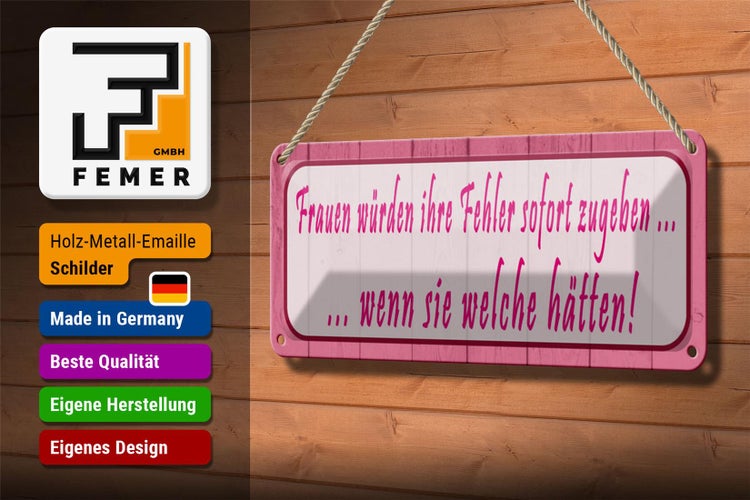 Blechschild Spruch 27x10cm Frauen Fehler sofort zugeben Dekoration