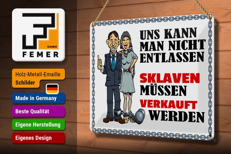 Blechschild Spruch 30x20cm uns kann man nicht entlassen