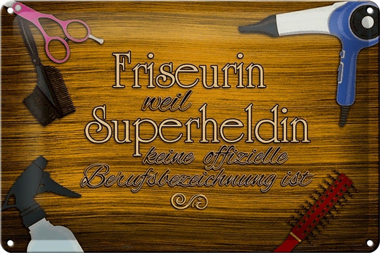 Blechschild Spruch 30x20cm Friseurin Superheldin