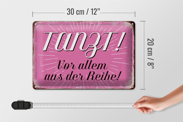 Blechschild Spruch 30x20cm tanzt vor allem aus der Reihe
