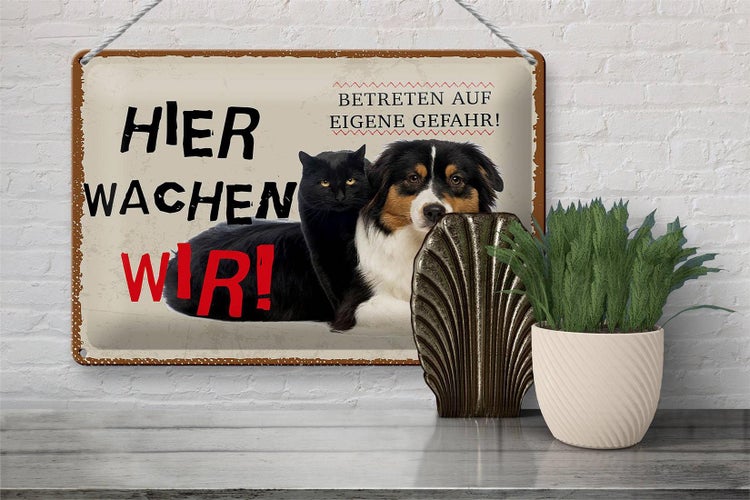 Blechschild Spruch 30x20cm Hund Katze hier wachen wir