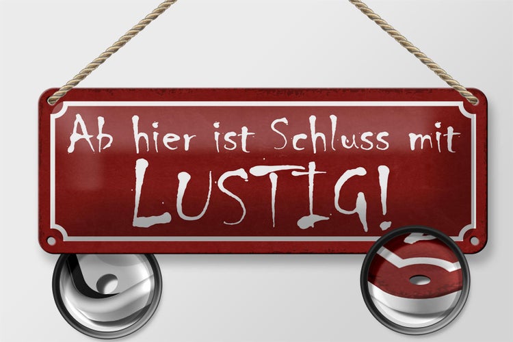 Blechschild Spruch 27x10cm ab hier ist Schluss mit lustig rotes Schild