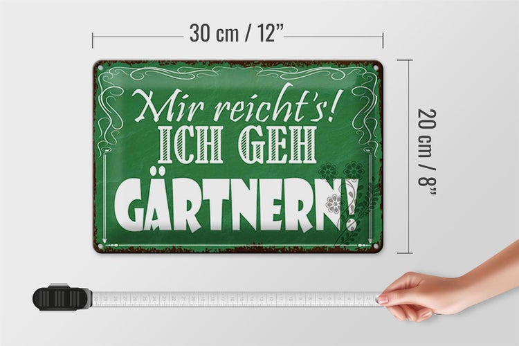 Blechschild Spruch 30x20cm mir reicht`s ich geh gärtnern