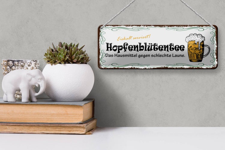 Blechschild Spruch 27x10cm Bier Hopfenblütentee Hausmittel Dekoration