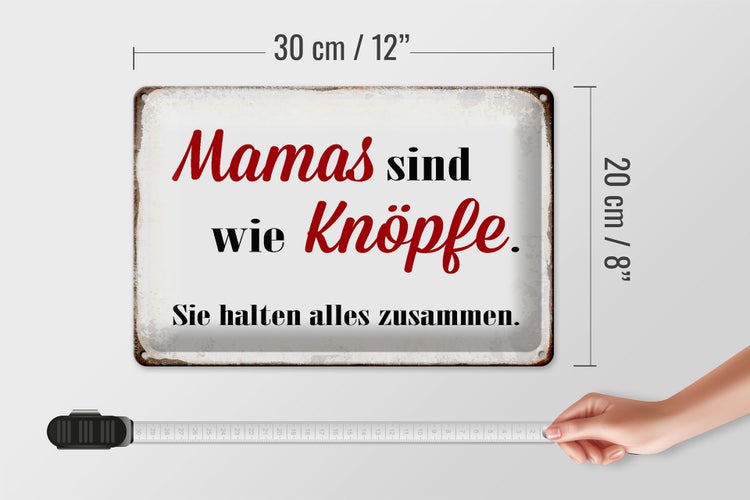 Blechschild Spruch 30x20cm Mamas sind wie Knöpfe Schild