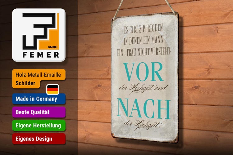 Blechschild Spruch 20x30cm es gibt 2 Perioden der Hochzeit