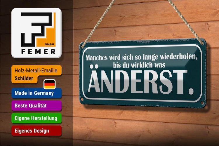 Blechschild Spruch 27x10cm wiederholen bis du was änderst Dekoration